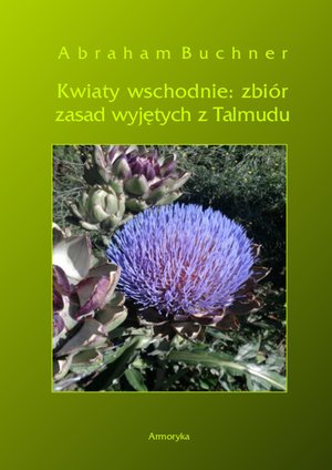 Kwiaty wschodnie: zbiór zasad wyjętych z Talmudu – ebooki