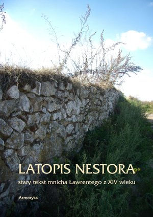 Latopis Nestora. Stary tekst mnicha Ławrentego z XIV wieku – ebooki