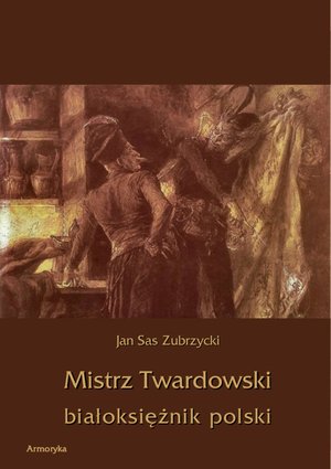 Mistrz Twardowski białoksiężnik polski – ebooki