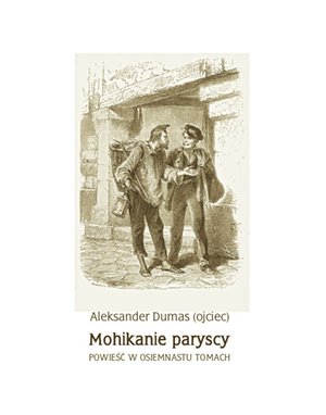 Mohikanie paryscy. Powieść w osiemnastu tomach – ebooki