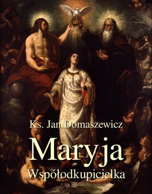 Niepokalana Dziewica Maryja Współodkupicielka rodzaju ludzkiego – ebooki