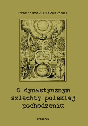 O dynastycznym szlachty polskiej pochodzeniu – ebooki