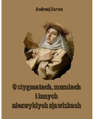 O stygmatach, mumiach i innych niezwykłych zjawiskach – ebooki