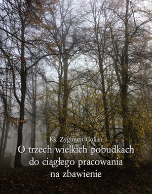 O trzech wielkich pobudkach do ciągłego pracowania na zbawienie – ebooki