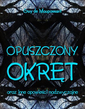 Opuszczony okręt oraz inne opowieści nadzwyczajne  – ebooki