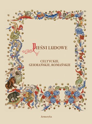 Pieśni ludowe, celtyckie, germańskie, romańskie – ebooki