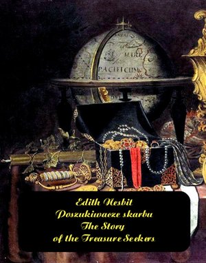 Poszukiwacze skarbu. The Story of the Treasure Seekers – ebooki