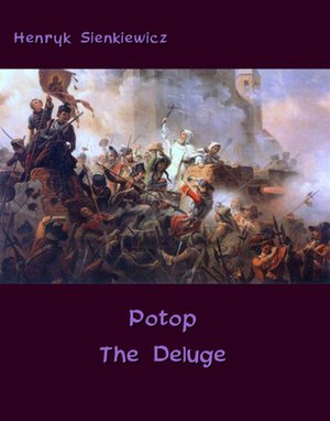 Potop. The Deluge. An Historical Novel of Poland, Sweden, and Russia – ebooki