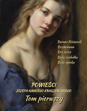 Powieści Józefa Ignacego Kraszewskiego. Tom I – ebooki