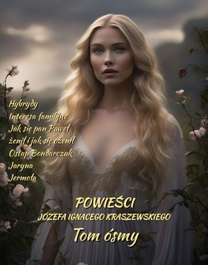 Powieści Józefa Ignacego Kraszewskiego. Tom 8 – ebooki
