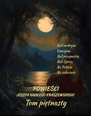 Powieści Józefa Ignacego Kraszewskiego. Tom 15 – ebooki