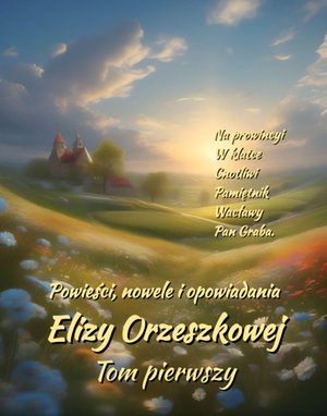 Powieści, nowele i opowiadania Elizy Orzeszkowej. Tom I – ebooki