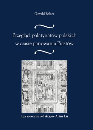 Przegląd palatynatów polskich w czasie panowania Piastów – ebooki