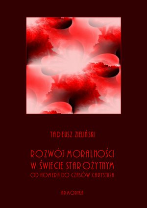 Rozwój moralności w świecie starożytnym od Homera do czasów Chrystusa – ebooki