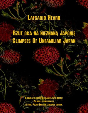 Rzut oka na nieznaną Japonię. Glimpses Of Unfamiliar Japan – ebooki