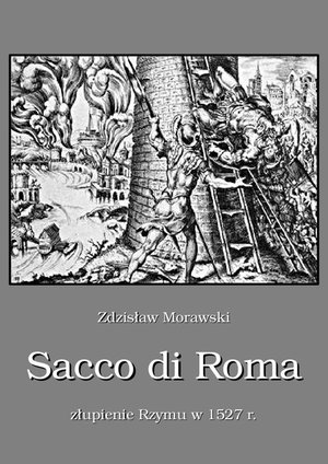 Sacco di Roma. Złupienie Rzymu w 1527 roku – ebooki