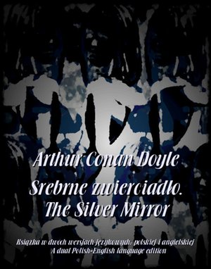 Srebrne zwierciadło. The Silver Mirror – ebooki