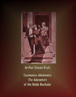 Tajemnica oblubienicy The Adventure of the Noble Bachelor – ebooki