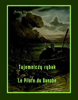 Tajemniczy rybak - Le Pilote du Danube – ebooki