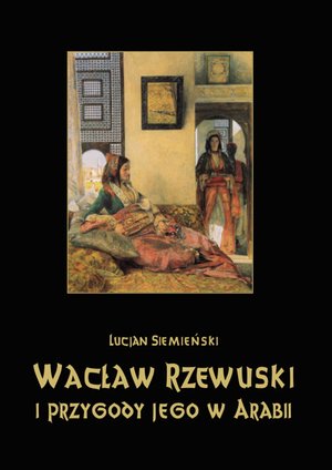 Wacław Rzewuski i przygody jego w Arabii – ebooki
