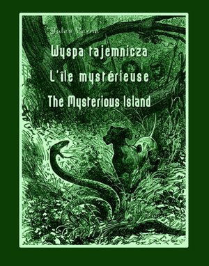 Wyspa tajemnicza - L’Île mystérieuse - The Mysterious Island – ebooki
