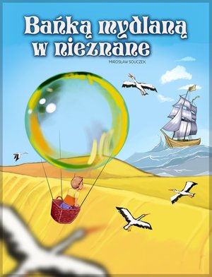 Bańką mydlaną w nieznane – ebooki