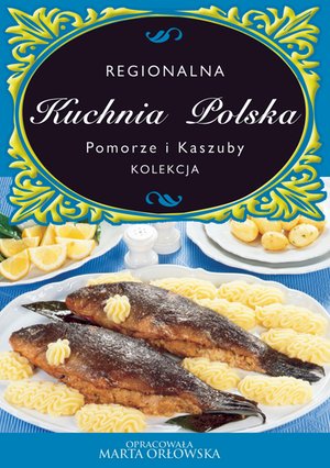 Kuchnia Polska. Pomorze i kaszuby – ebooki