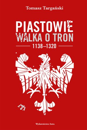 Piastowie. Walka o tron 1138-1320 – audiobooki