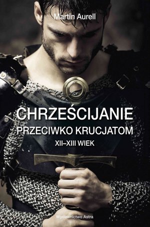 Chrześcijanie przeciw krucjatom XII-XIII wiek – ebooki