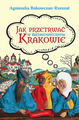 Jak przetrwać w średniowiecznym Krakowie – ebooki