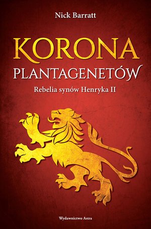 Korona Plantagenetów. Rebelia synów Henryka II – ebooki