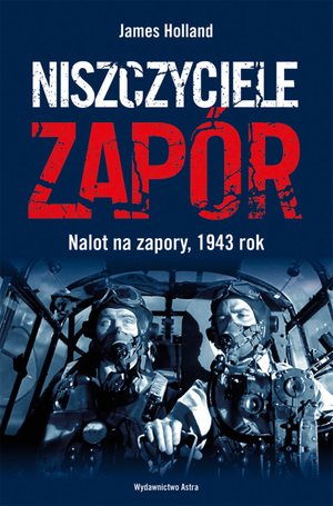 Niszczyciele Zapór. Nalot na zapory, 1943 rok – ebooki
