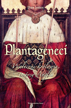 Plantageneci. Waleczni królowie, twórcy Anglii – ebooki