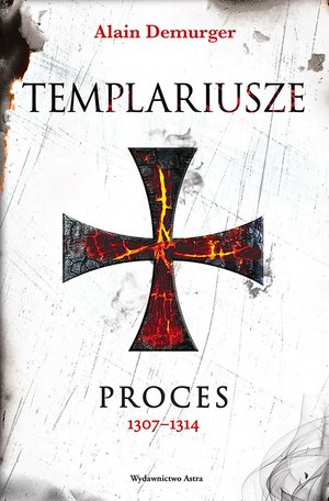 Templariusze. Proces 1307-1314 – ebooki