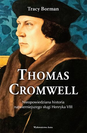 Thomas Cromwell. Nieopowiedziana historia najwierniejszego sługi Henryka VIII – ebooki