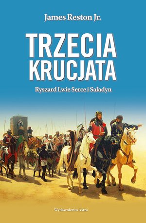 Trzecia krucjata. Ryszard Lwie Serce i Saladyn – ebooki