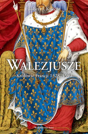 Walezjusze. Królowie Francji 1328-1589 – ebooki
