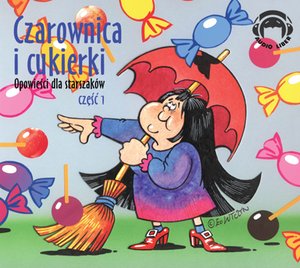 CZAROWNICA I CUKIERKI Opowieści dla starszaków (część 1) – audiobooki