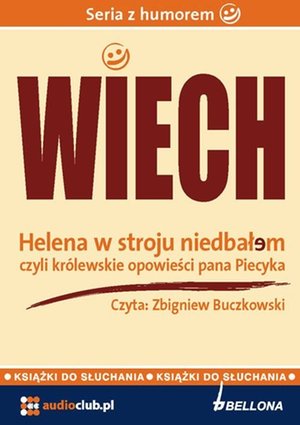 Helena w stroju niedbałem - czyli królewskie opowieści pana Piecyka – audiobooki