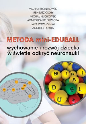 Metoda mini-EduBall. Wychowanie i rozwój dziecka w świetle odkryć neuronauki – ebooki