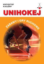 Unihokej. Zabawy i gry ruchowe – ebooki