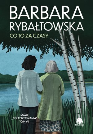 Saga BEZ POŻEGNANIA. Tom 7. Co to za czasy – ebooki