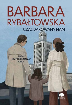 Saga BEZ POŻEGNANIA. Tom 5. Czas darowany nam – ebooki