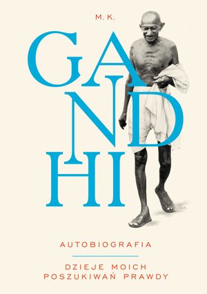Gandhi - Autobiografia: Dzieje moich poszukiwań prawdy – ebooki