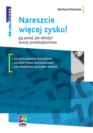 Nareszcie więcej zysku! 99 porad, jak obniżyć koszty przedsiębiorstwa – ebooki