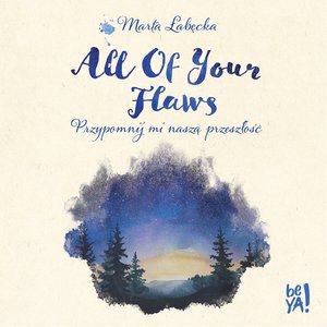 All Of Your Flaws. Przypomnij mi naszą przeszłość – audiobook