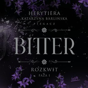 Rozkwit. Faza 1. Bitter – audiobook