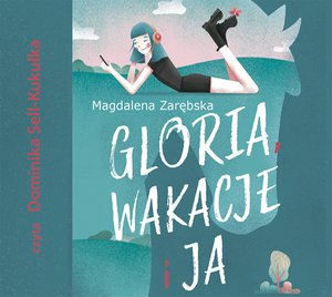 Gloria, wakacje i ja – audiobooki