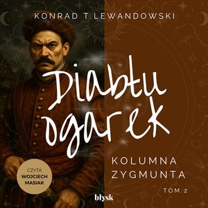 Diabłu ogarek. Kolumna Zygmunta – audiobook