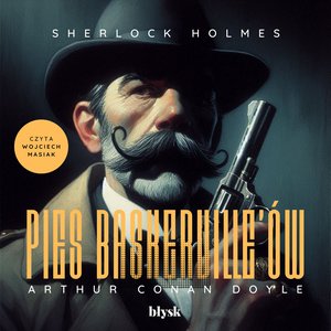Sherlock Holmes. Pies Baskerville’ów – audiobooki